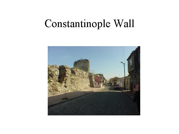 Constantinople Wall Constantinople Wall