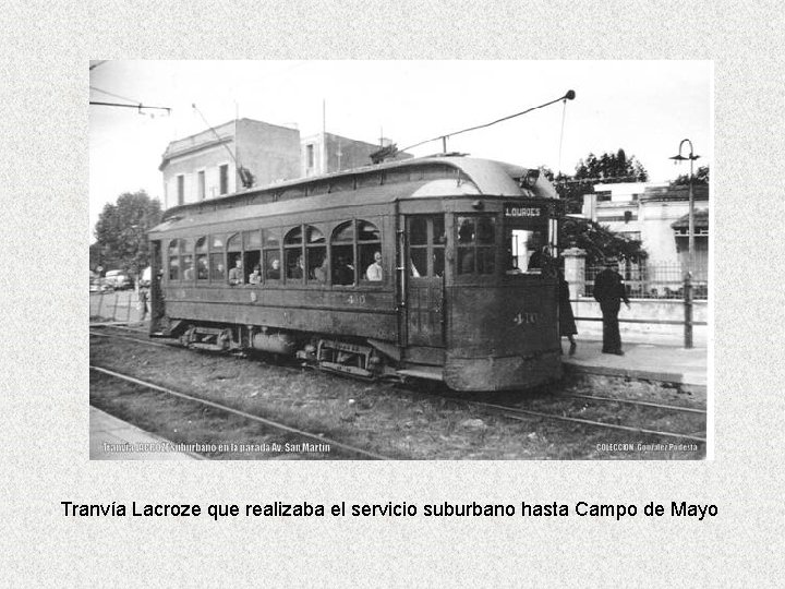 Tranvía Lacroze que realizaba el servicio suburbano hasta Campo de Mayo 