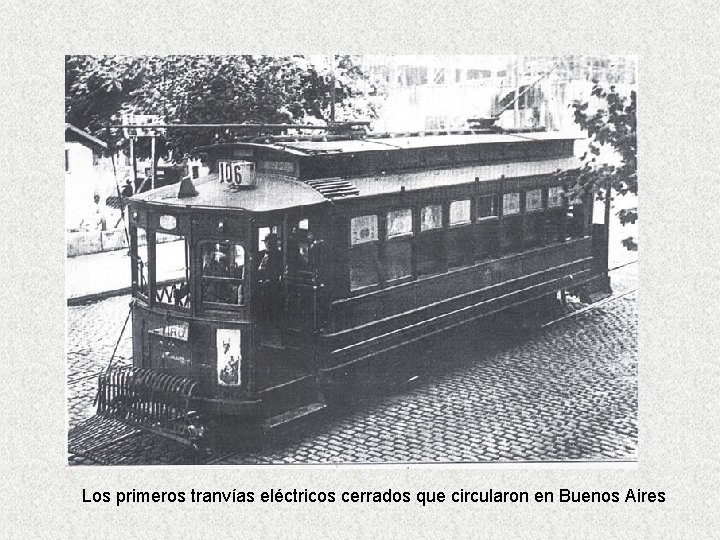Los primeros tranvías eléctricos cerrados que circularon en Buenos Aires 
