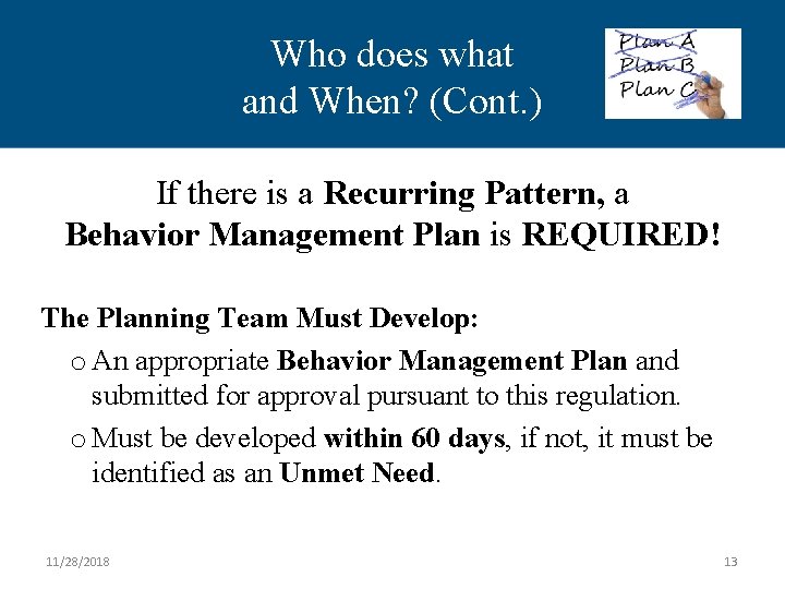 Who does what Whoand does. When? what and (Cont. ) when? If there is