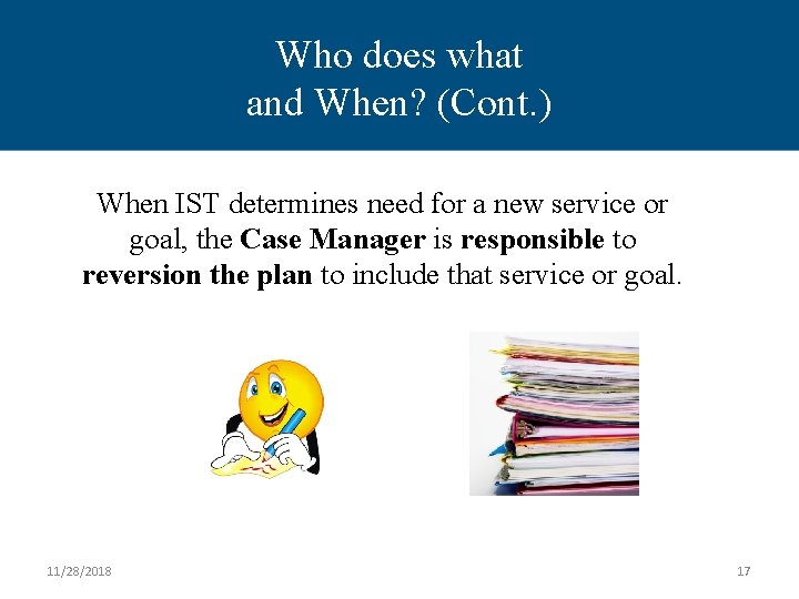 Who does what and When? Who does what(Cont. ) and when? When IST determines