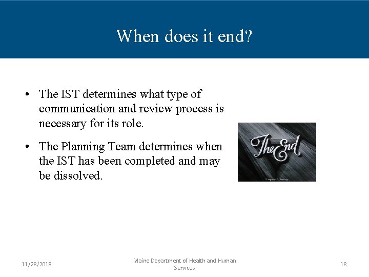 When does it end? • The IST determines what type of communication and review