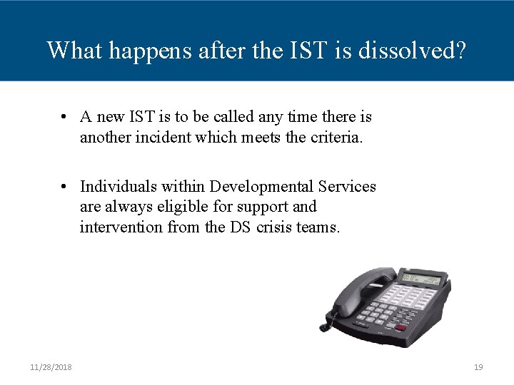 What happens after the IST is dissolved? • A new IST is to be