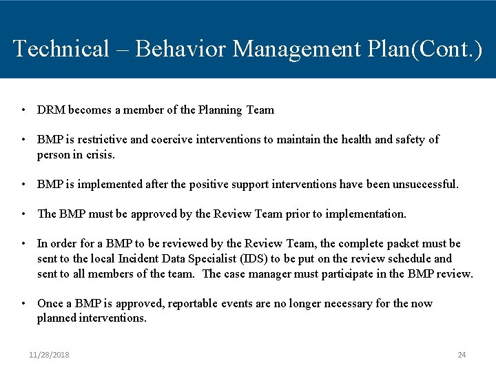 Technical – Behavior Management Plan(Cont. ) • DRM becomes a member of the Planning