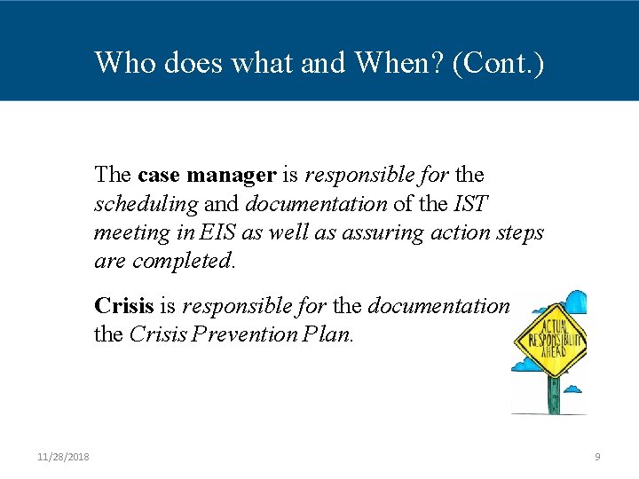 Who does what and When? (Cont. ) Who does what and when? The case