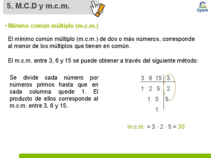 5. M. C. D y m. c. m. • Mínimo común múltiplo (m. c.