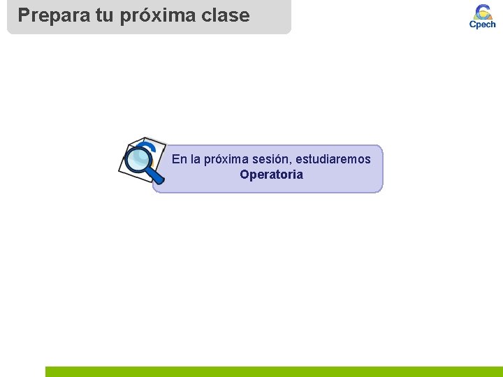 Prepara tu próxima clase En la próxima sesión, estudiaremos Operatoria 