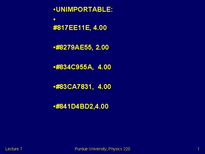  • UNIMPORTABLE: • #817 EE 11 E, 4. 00 • #8279 AE 55,