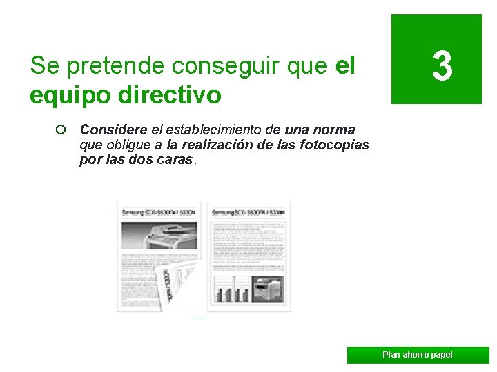 3 Se pretende conseguir que el equipo directivo ¡ Considere el establecimiento de una