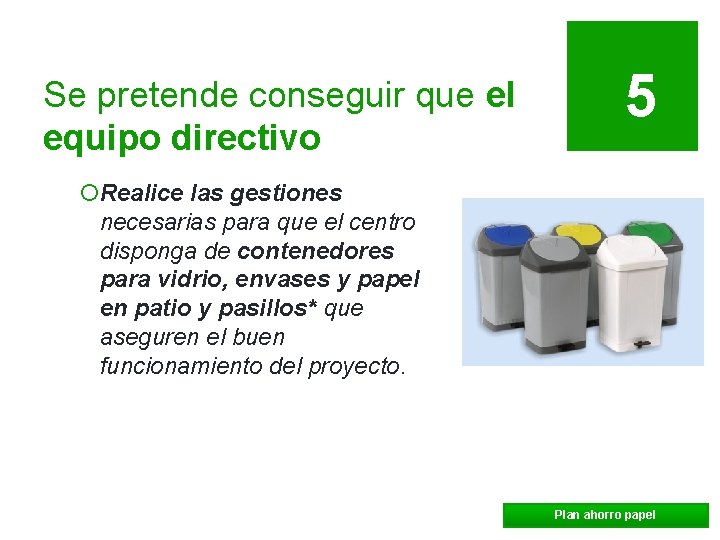 Se pretende conseguir que el equipo directivo 5 ¡Realice las gestiones necesarias para que