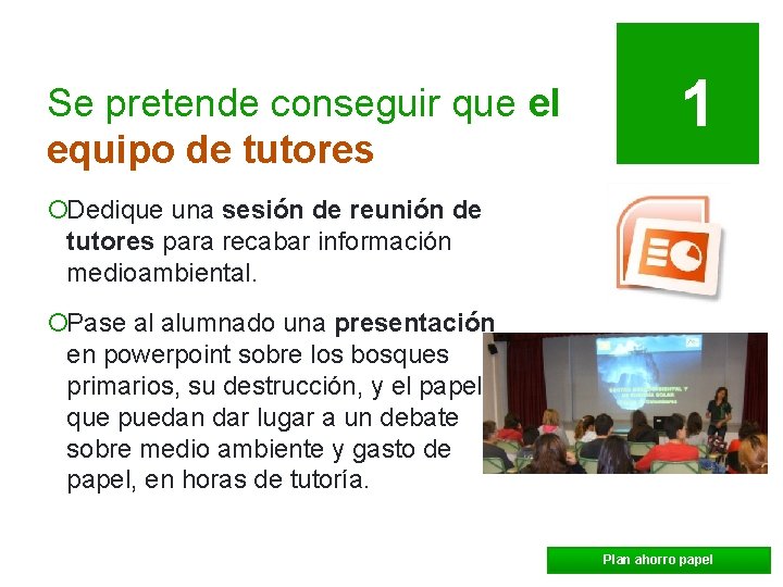 Se pretende conseguir que el equipo de tutores 1 ¡Dedique una sesión de reunión