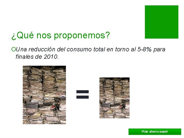 ¿Qué nos proponemos? ¡Una reducción del consumo total en torno al 5 -8% para