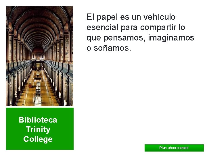 El papel es un vehículo esencial para compartir lo que pensamos, imaginamos o soñamos.