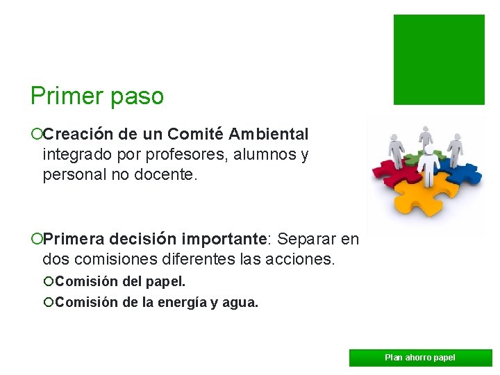 Primer paso ¡Creación de un Comité Ambiental integrado por profesores, alumnos y personal no