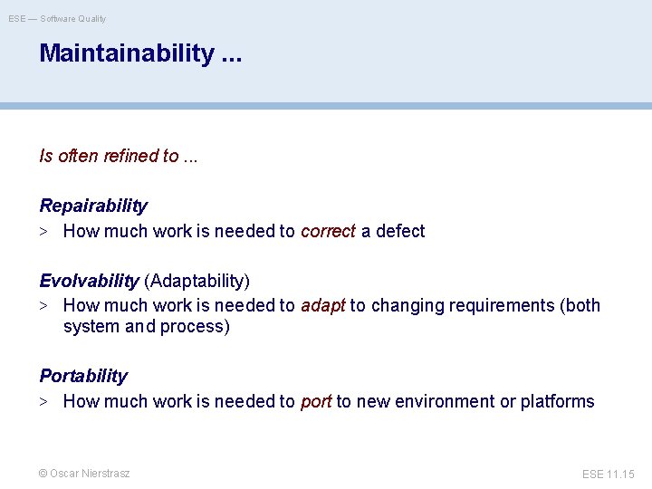 ESE — Software Quality Maintainability. . . Is often refined to. . . Repairability