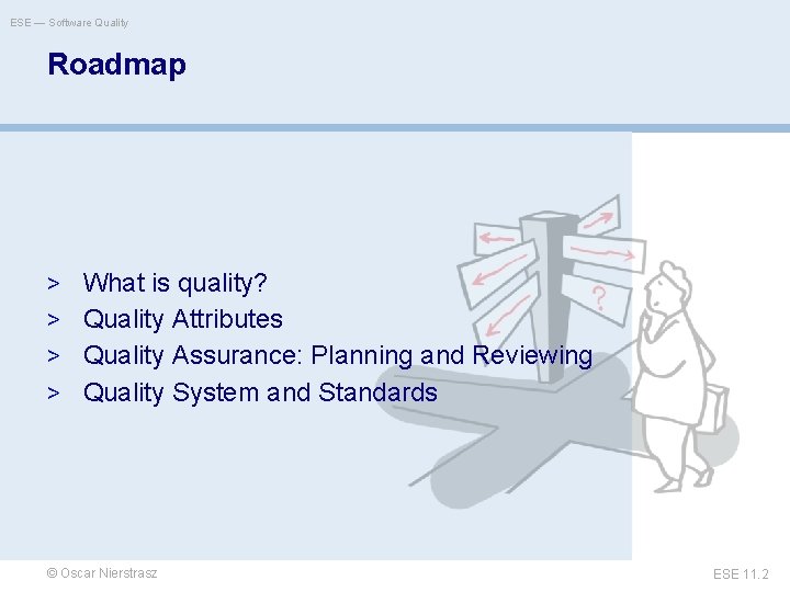 ESE — Software Quality Roadmap > What is quality? > Quality Attributes > Quality