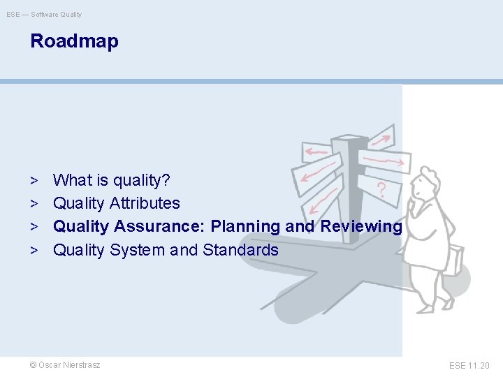 ESE — Software Quality Roadmap > What is quality? > Quality Attributes > Quality