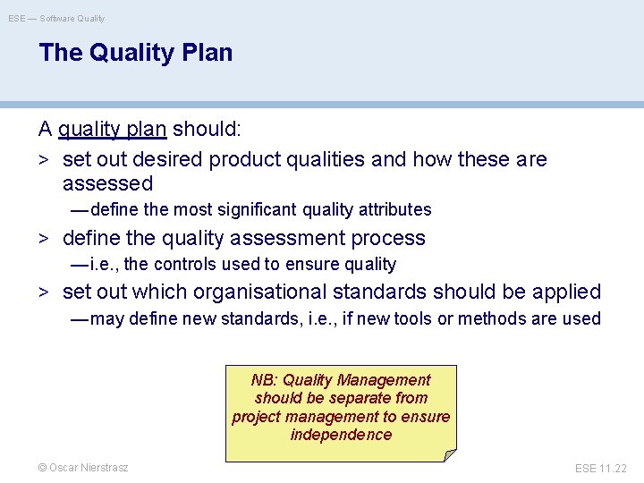 ESE — Software Quality The Quality Plan A quality plan should: > set out