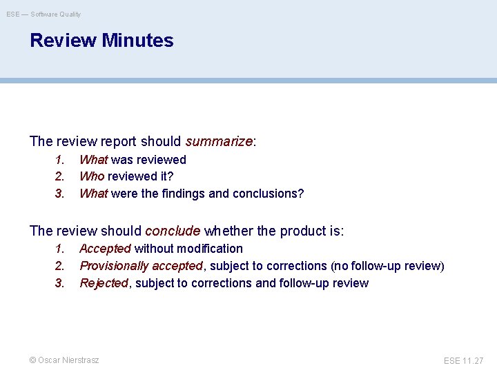 ESE — Software Quality Review Minutes The review report should summarize: 1. 2. 3.