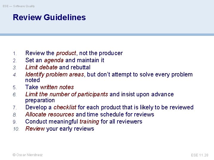 ESE — Software Quality Review Guidelines Review the product, not the producer Set an
