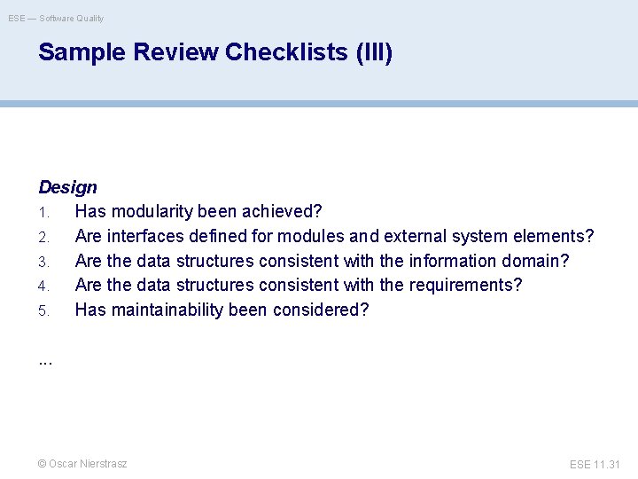 ESE — Software Quality Sample Review Checklists (III) Design 1. Has modularity been achieved?