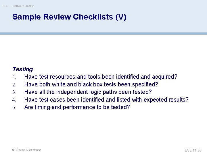 ESE — Software Quality Sample Review Checklists (V) Testing 1. Have test resources and