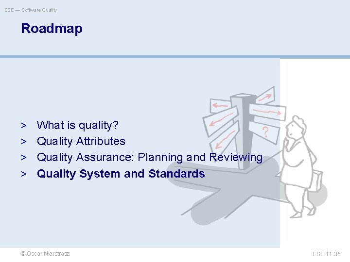 ESE — Software Quality Roadmap > What is quality? > Quality Attributes > Quality