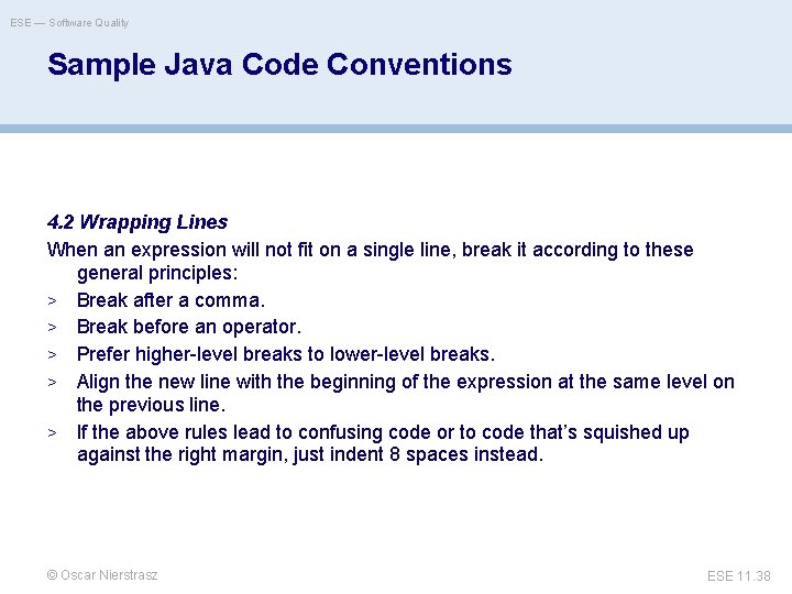 ESE — Software Quality Sample Java Code Conventions 4. 2 Wrapping Lines When an