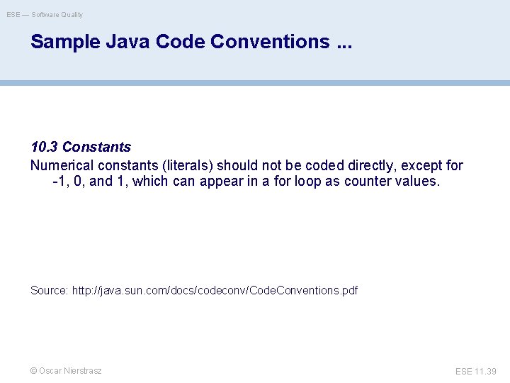 ESE — Software Quality Sample Java Code Conventions. . . 10. 3 Constants Numerical