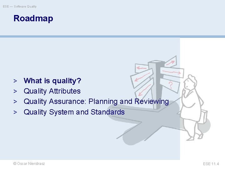 ESE — Software Quality Roadmap > What is quality? > Quality Attributes > Quality