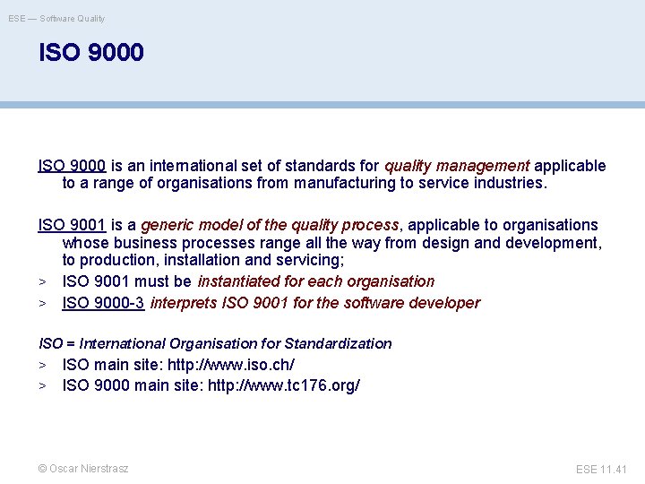 ESE — Software Quality ISO 9000 is an international set of standards for quality