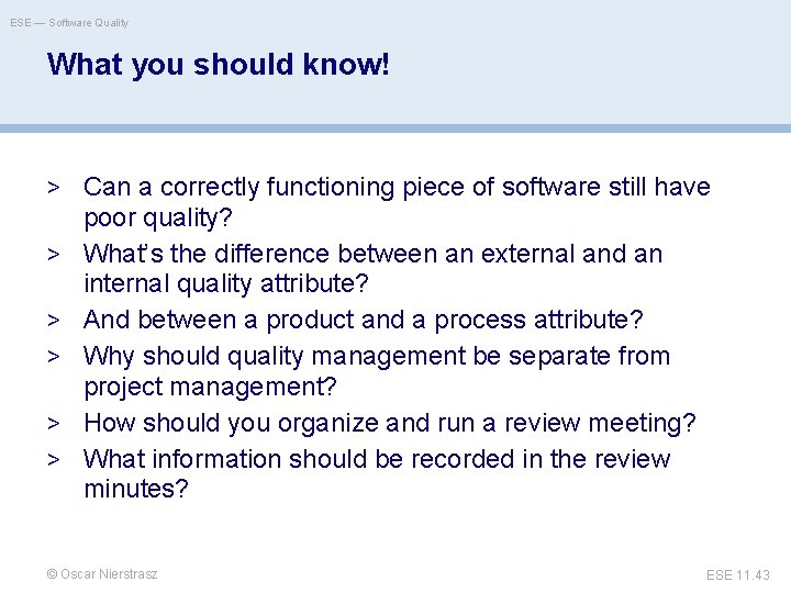 ESE — Software Quality What you should know! > Can a correctly functioning piece