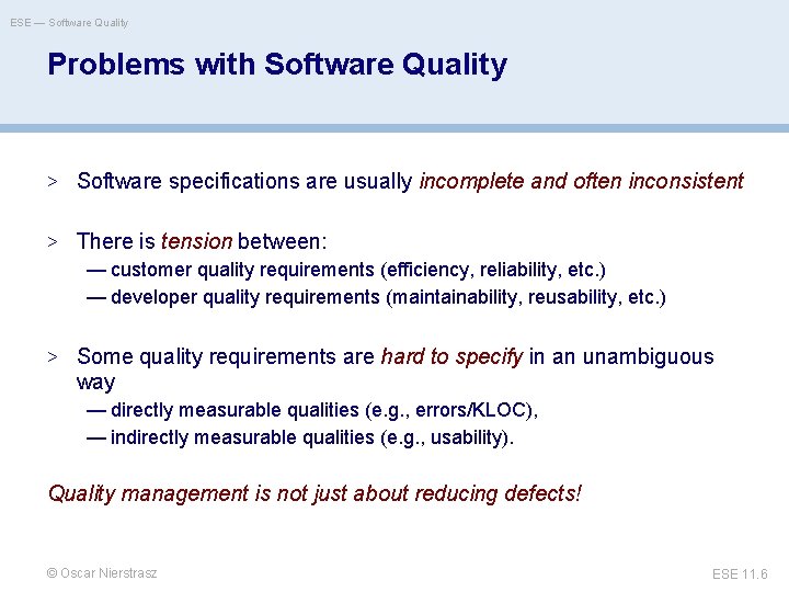 ESE — Software Quality Problems with Software Quality > Software specifications are usually incomplete