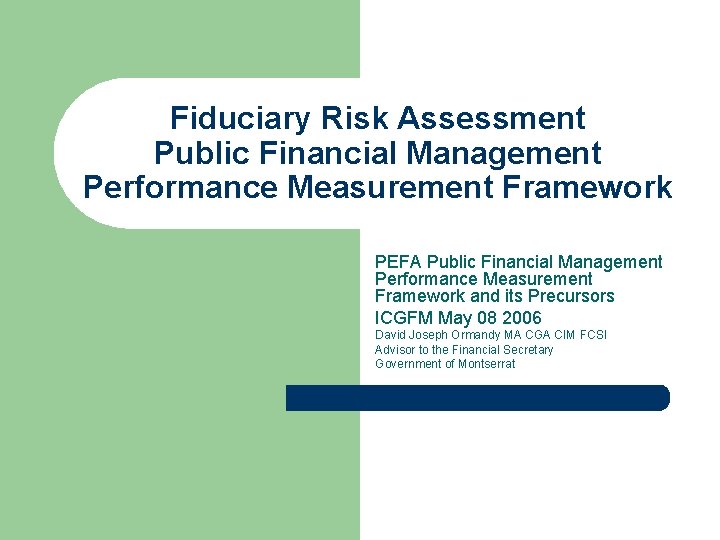 Fiduciary Risk Assessment Public Financial Management Performance Measurement Framework PEFA Public Financial Management Performance