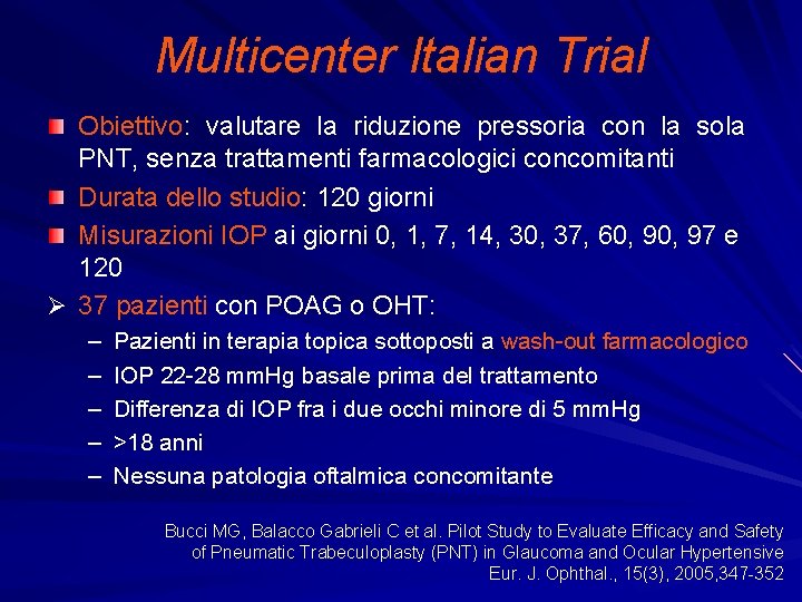 Multicenter Italian Trial Obiettivo: valutare la riduzione pressoria con la sola PNT, senza trattamenti