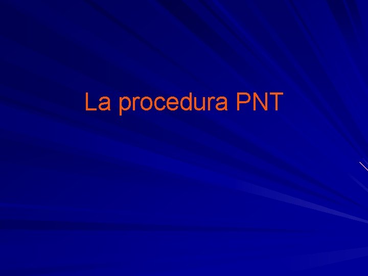 La procedura PNT 