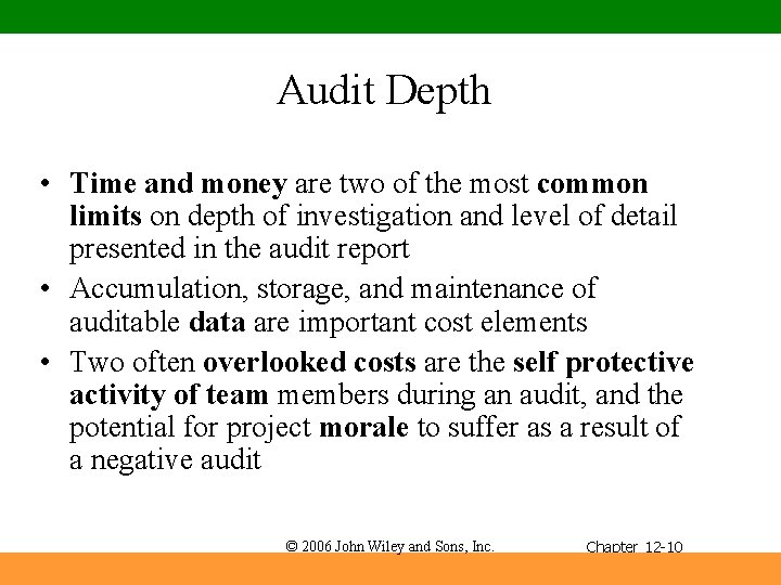 Audit Depth • Time and money are two of the most common limits on