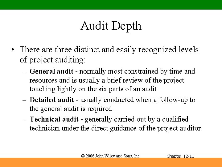 Audit Depth • There are three distinct and easily recognized levels of project auditing: