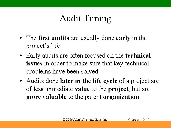 Audit Timing • The first audits are usually done early in the project’s life