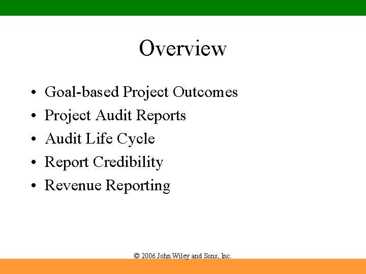 Overview • • • Goal-based Project Outcomes Project Audit Reports Audit Life Cycle Report