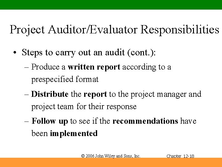Project Auditor/Evaluator Responsibilities • Steps to carry out an audit (cont. ): – Produce