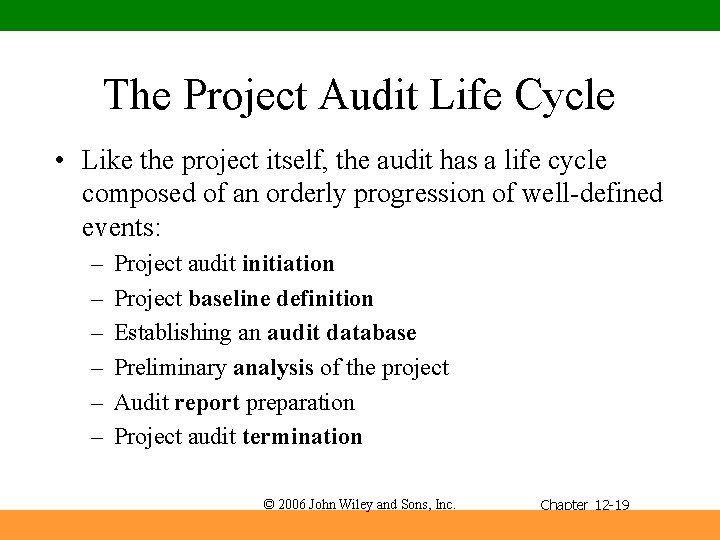 The Project Audit Life Cycle • Like the project itself, the audit has a