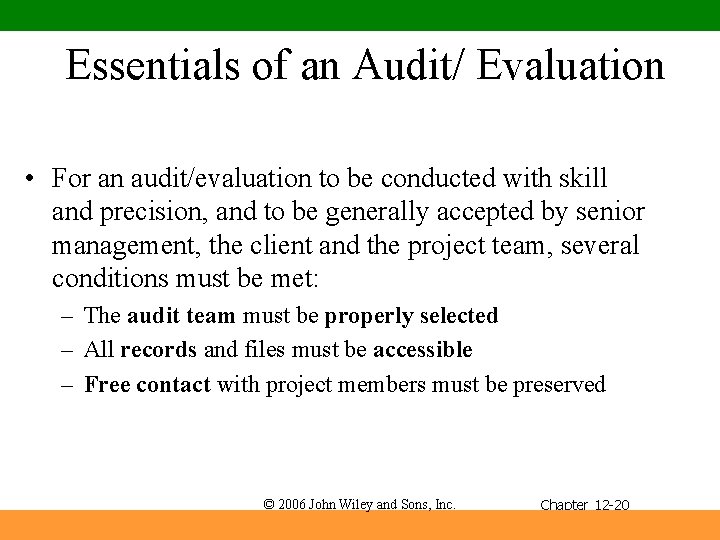 Essentials of an Audit/ Evaluation • For an audit/evaluation to be conducted with skill