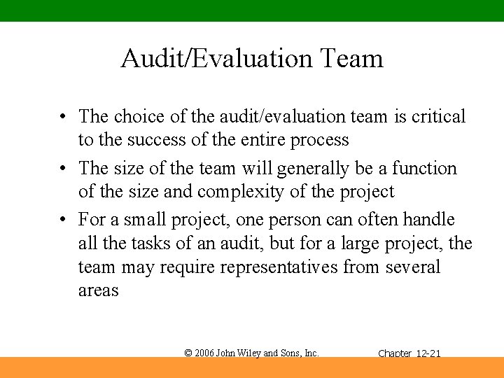 Audit/Evaluation Team • The choice of the audit/evaluation team is critical to the success