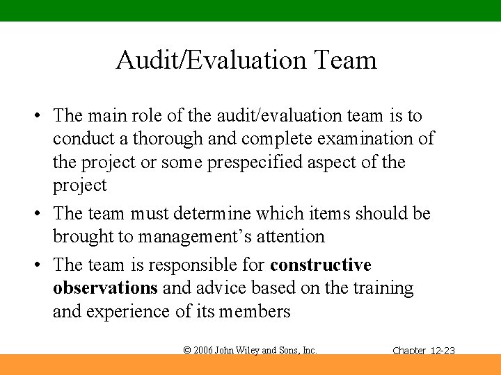 Audit/Evaluation Team • The main role of the audit/evaluation team is to conduct a