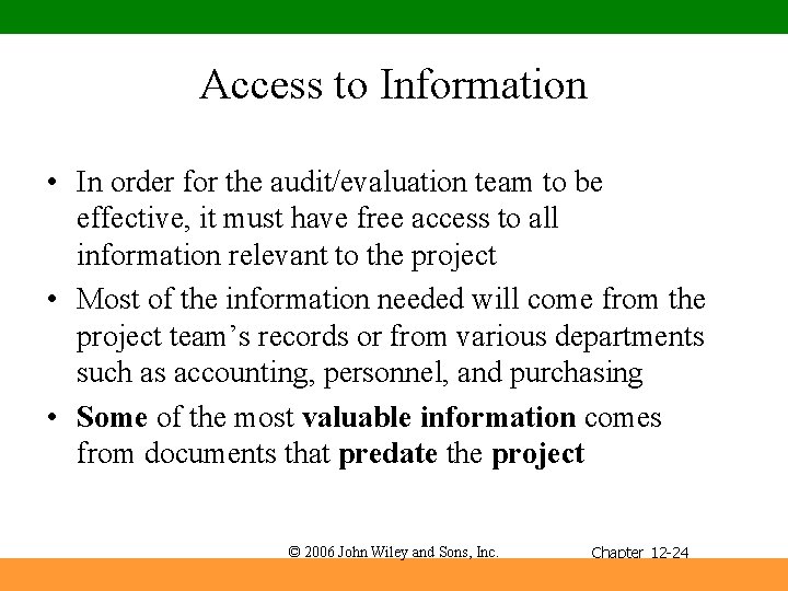 Access to Information • In order for the audit/evaluation team to be effective, it