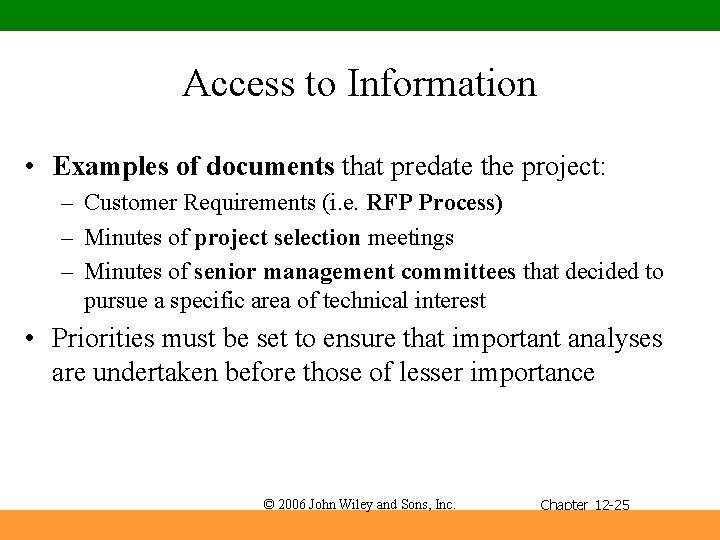 Access to Information • Examples of documents that predate the project: – Customer Requirements