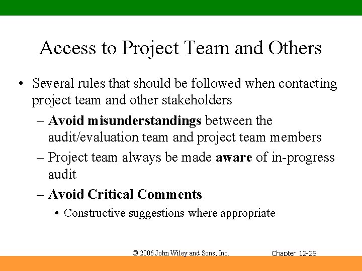 Access to Project Team and Others • Several rules that should be followed when