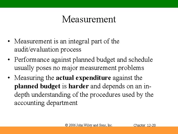 Measurement • Measurement is an integral part of the audit/evaluation process • Performance against