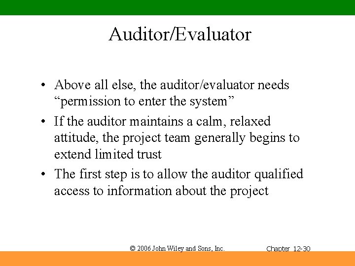 Auditor/Evaluator • Above all else, the auditor/evaluator needs “permission to enter the system” •